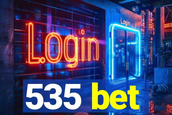 535 bet